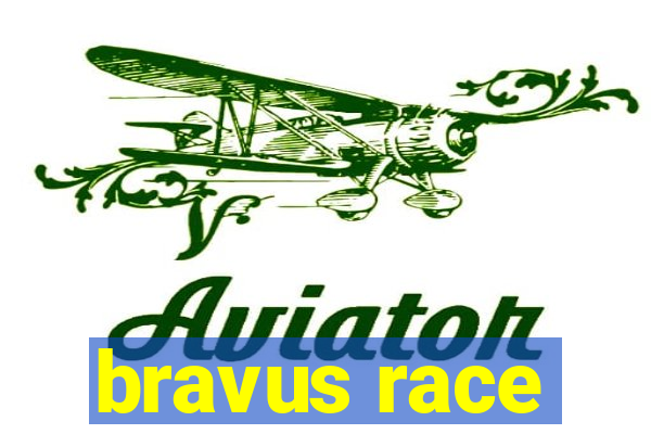 bravus race