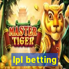 lpl betting