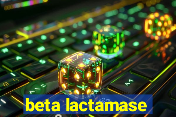 beta lactamase