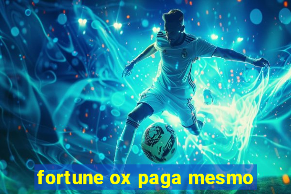 fortune ox paga mesmo