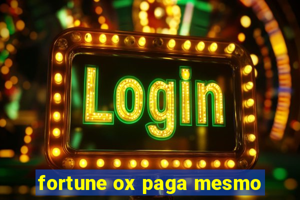 fortune ox paga mesmo