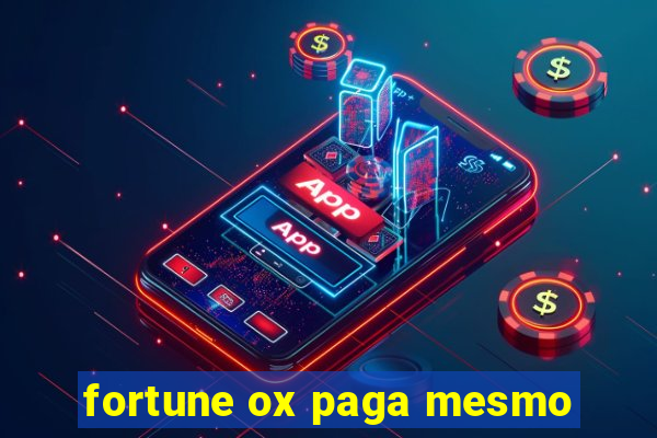 fortune ox paga mesmo