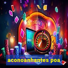 aconoanhantes poa