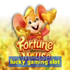 lucky gaming slot