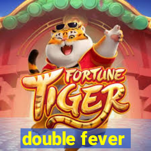 double fever