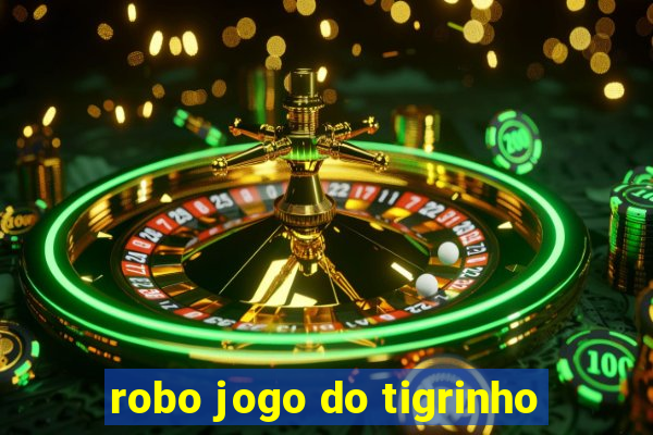 robo jogo do tigrinho