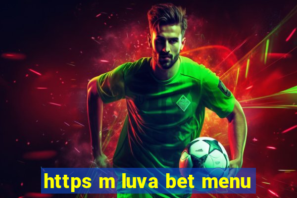 https m luva bet menu