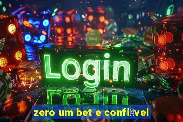 zero um bet e confi谩vel