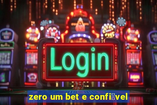 zero um bet e confi谩vel