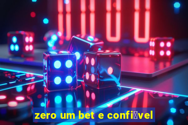 zero um bet e confi谩vel