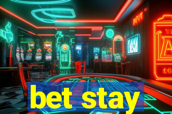 bet stay