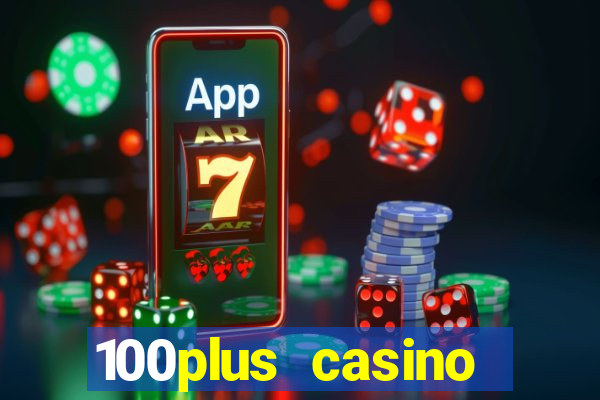 100plus casino online login