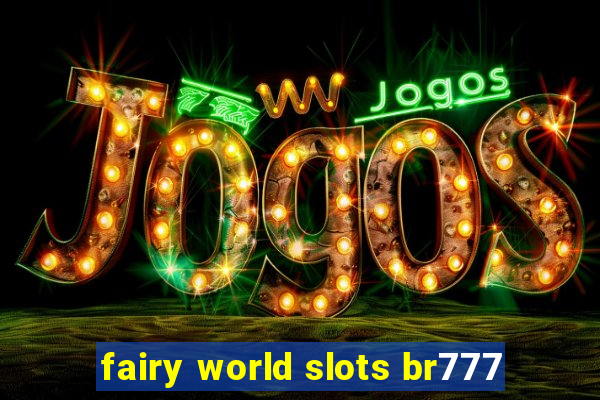 fairy world slots br777