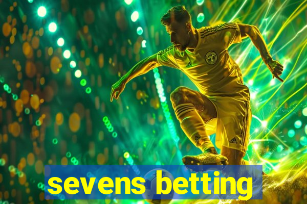 sevens betting