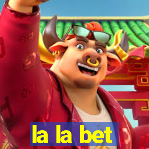 la la bet