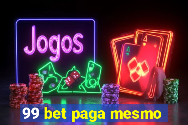 99 bet paga mesmo