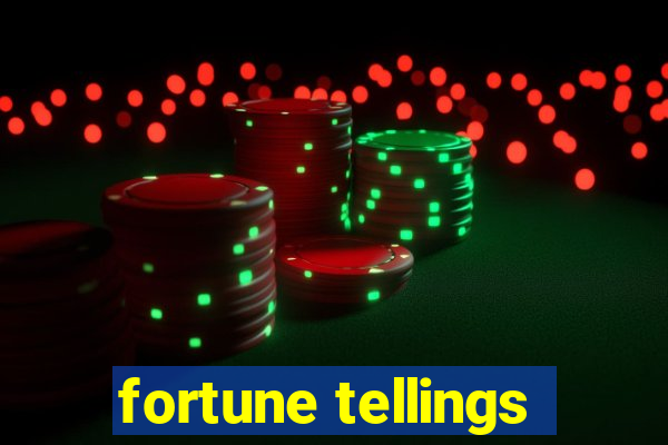 fortune tellings