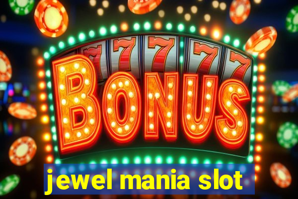 jewel mania slot