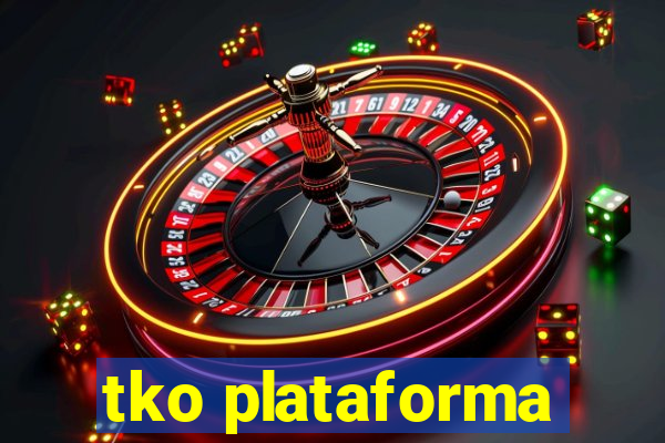 tko plataforma