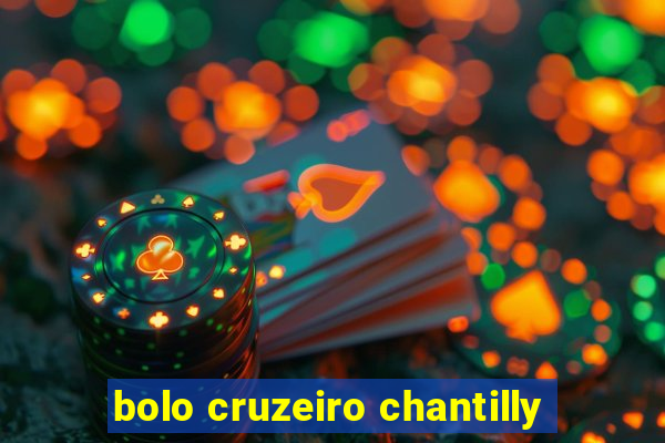 bolo cruzeiro chantilly