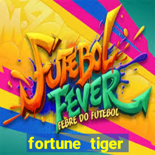 fortune tiger deposito 5 reais