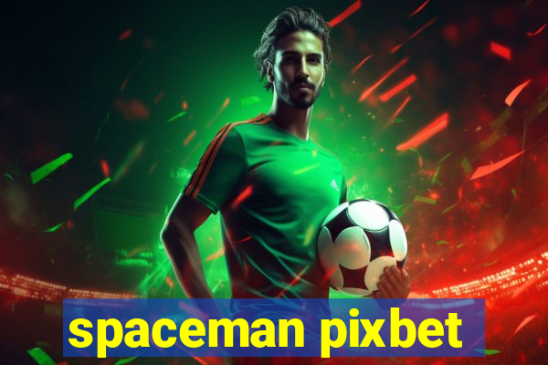 spaceman pixbet