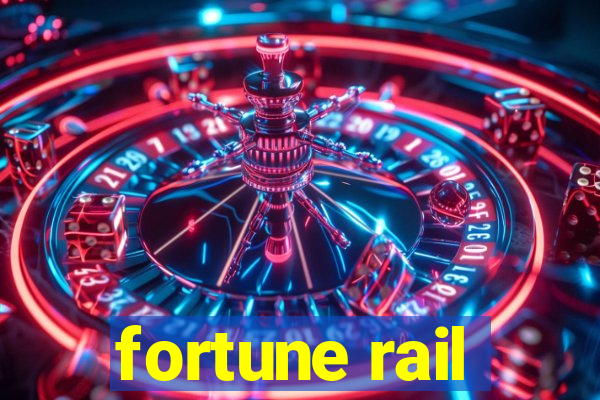 fortune rail