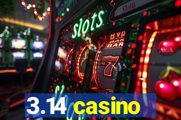 3.14 casino