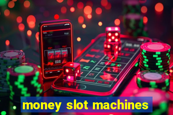 money slot machines