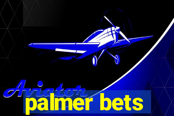 palmer bets