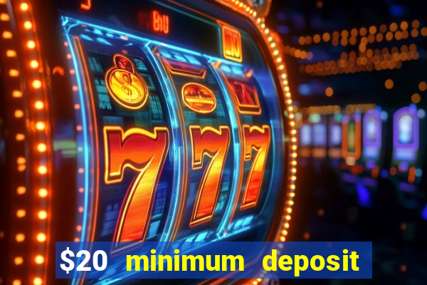 $20 minimum deposit casino canada