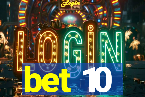 bet 10