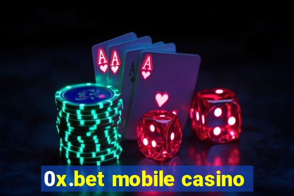 0x.bet mobile casino