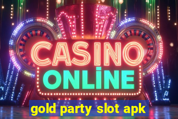 gold party slot apk