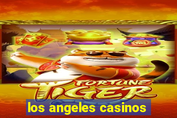 los angeles casinos