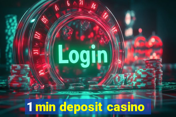 1 min deposit casino