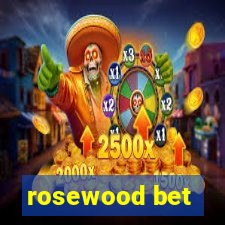 rosewood bet