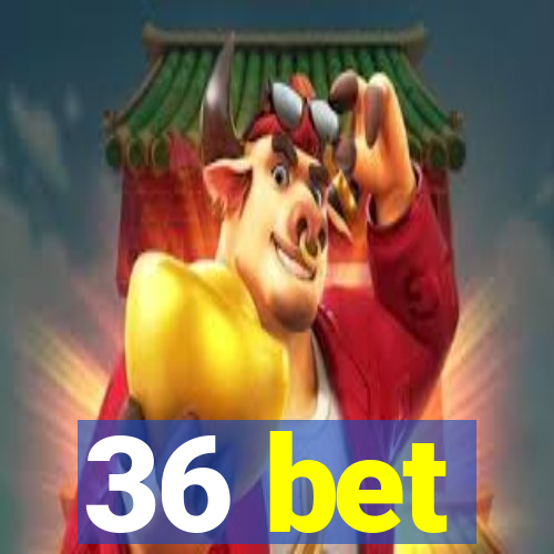 36 bet