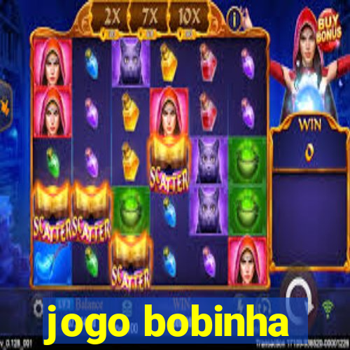 jogo bobinha