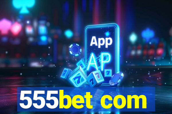 555bet com