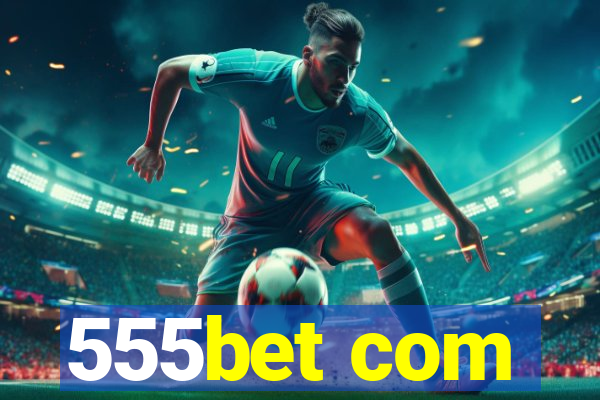 555bet com