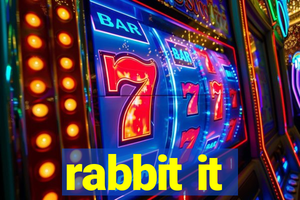 rabbit it