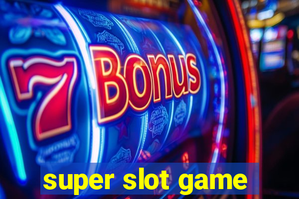 super slot game