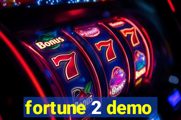 fortune 2 demo