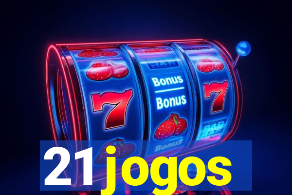 21 jogos