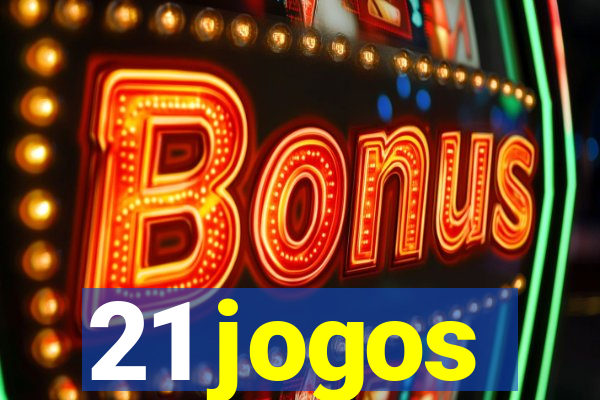 21 jogos