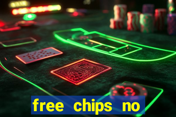 free chips no deposit casino