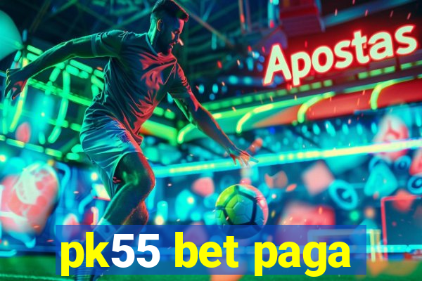 pk55 bet paga