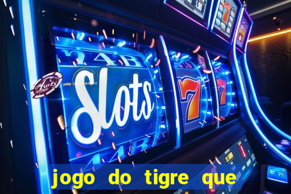 jogo do tigre que pode depositar 1 real