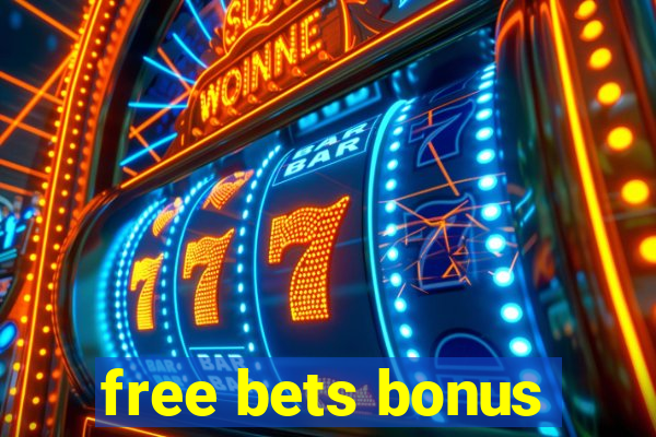 free bets bonus